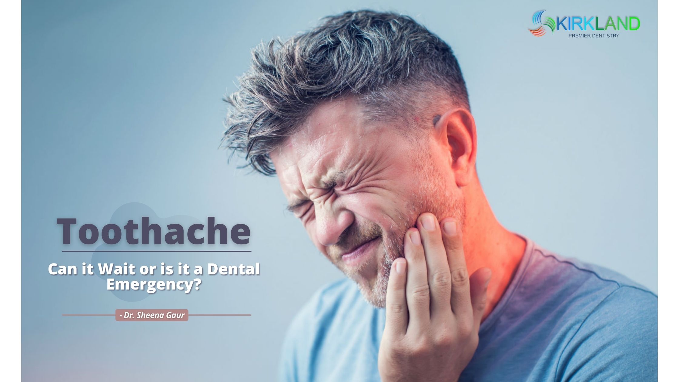Toothache Can It Wait or Is It a Dental Emergency? Kirkland Premier