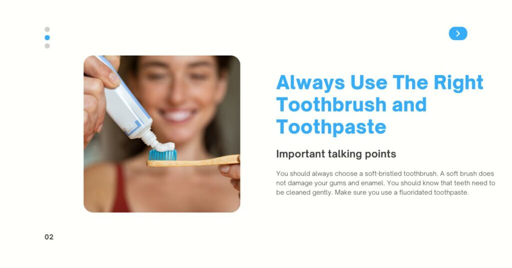 Always Use The Right Toothbrush and Toothpaste
