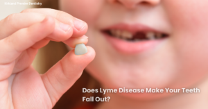 Does Lyme Disease Make Your Teeth Fall Out
